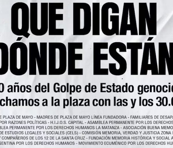 “Que digan dónde están”: la campaña de los organismos de DDHH a 50 años del golpe