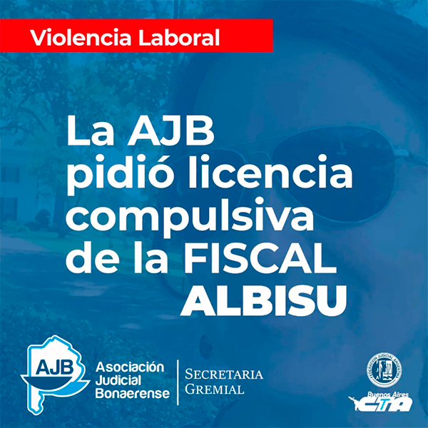 La AJB pidió licencia compulsiva de la fiscal Albisu