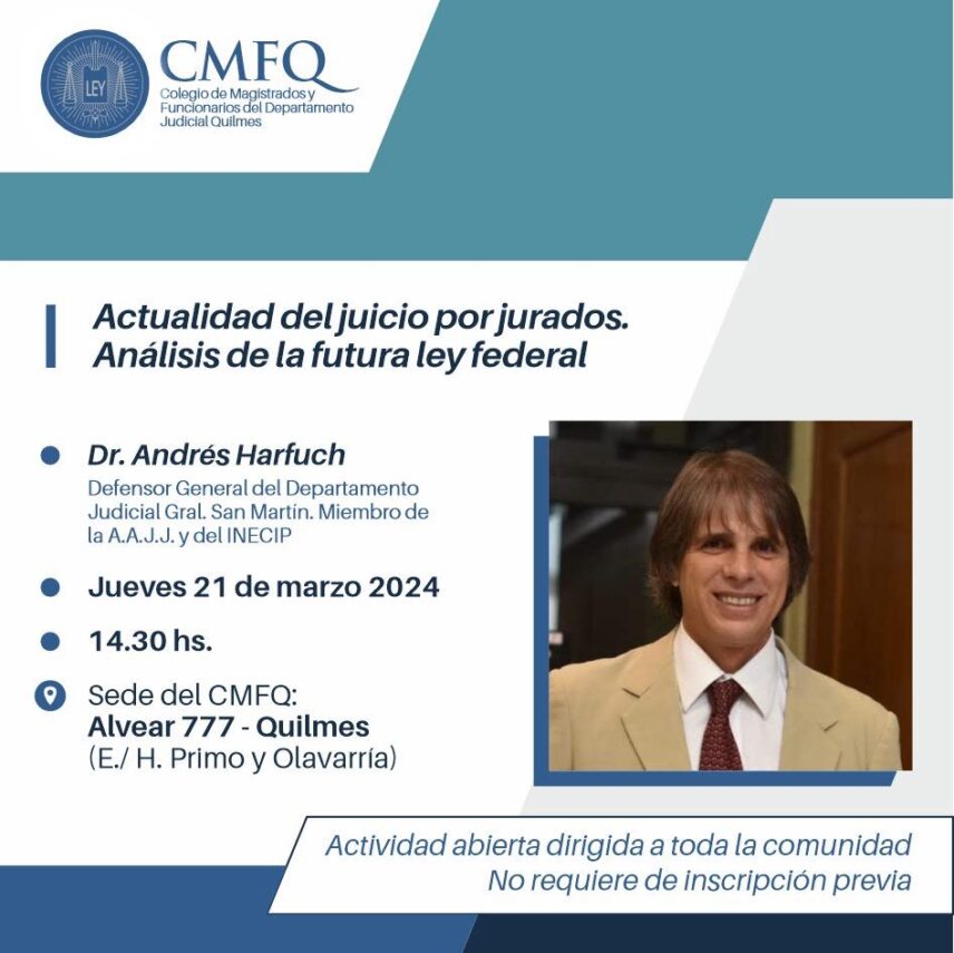 “Actualidad del juicio por jurados. Análisis de la futura ley federal”; el jueves disertará el doctor Harfuch en el Colegio de Magistrados de Quilmes