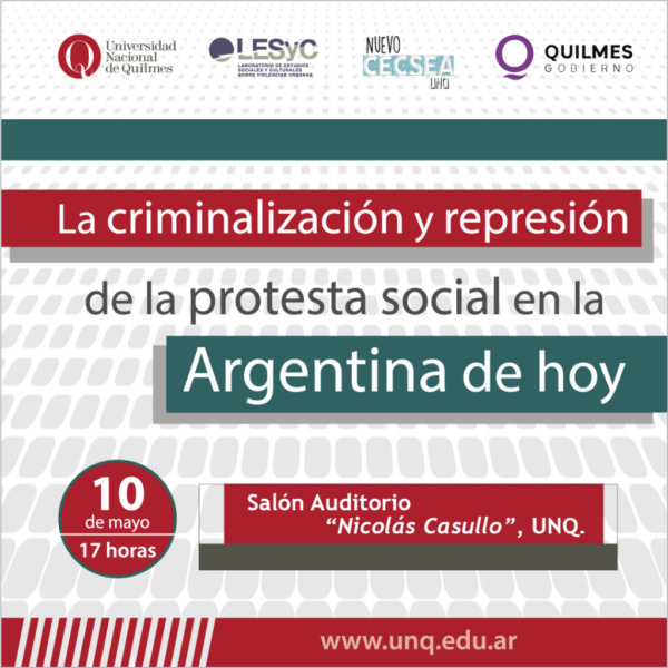 Charla en la UNQ “La criminalización y represión de la protesta social en la Argentina de hoy”