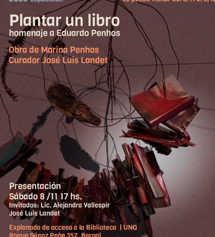 “Plantar un libro”; muestra homenaje al doctor Eduardo Penhos en la UNQ