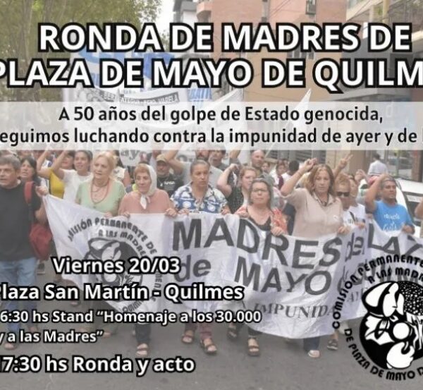 Ronda de Madres de Plaza de Mayo de Quilmes, a 50 años del golpe de Estado