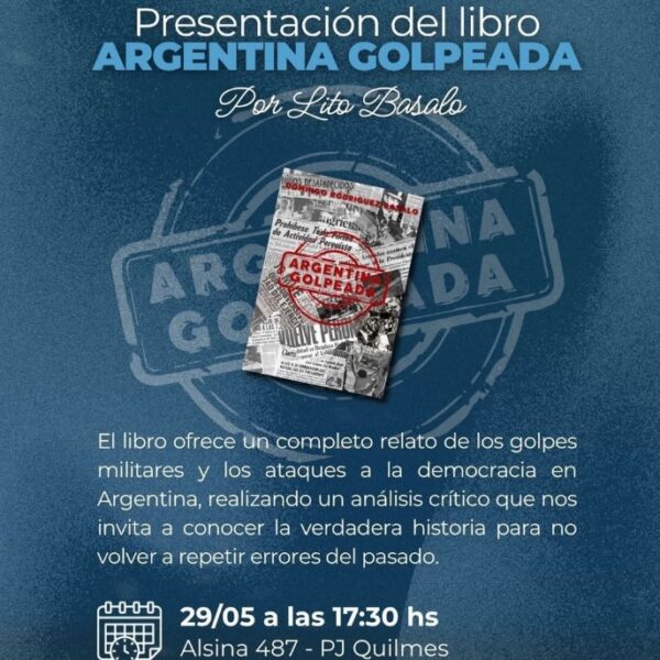 Quilmes: presentarán el libro “Argentina Golpeada” en la sede del PJ local