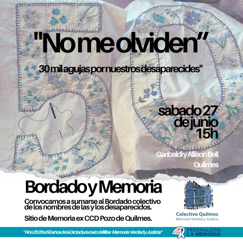 Convocatoria: organizan una jornada de “Bordado y Memoria” en el Ex-Centro Clandestino Pozo de Quilmes