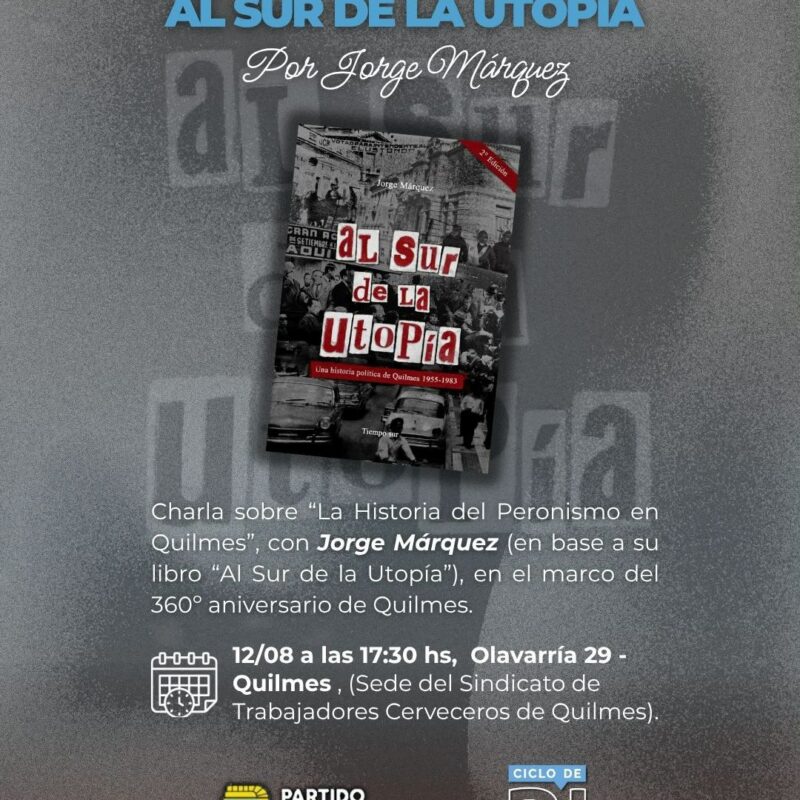 El PJ de Quilmes celebra los 360 años de la ciudad con una charla sobre la historia del peronismo local